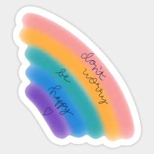 Don't worry be happy rainbow sticker Sticker